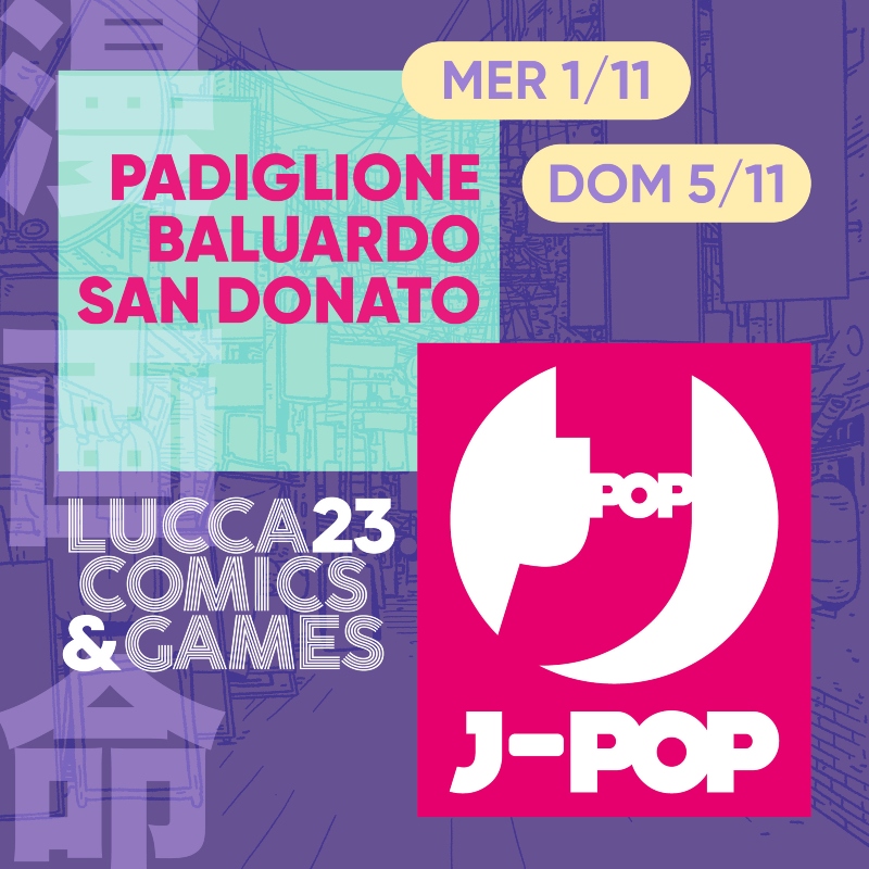 Lucca Comics 2023: gli appuntamenti di BD Edizioni e J-POP Manga
